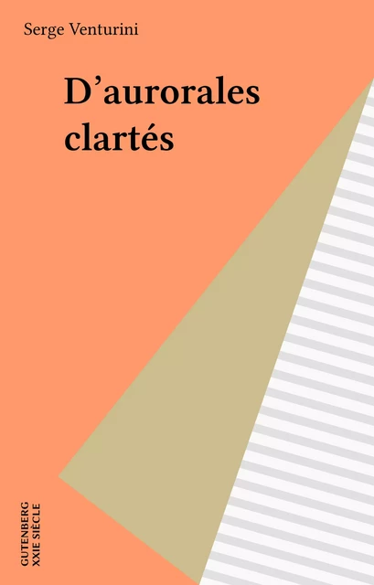 D'aurorales clartés - Serge Venturini - FeniXX réédition numérique