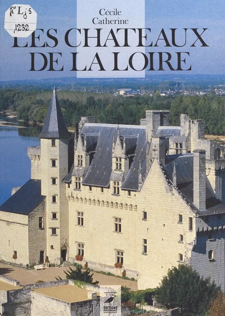 Les Châteaux de la Loire - Cécile Catherine - FeniXX réédition numérique