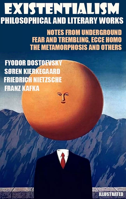 Existentialism. Philosophical and Literary Works - Fyodor Dostoyevsky, Sören Kierkegaard, Friedrich Nietzsche, Rainer Maria Rilke, Franz Kafka - Andrii Ponomarenko