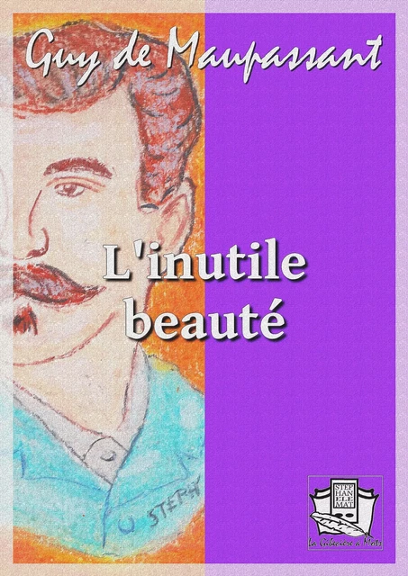 L'inutile Beauté - Guy de Maupassant - La Gibecière à Mots