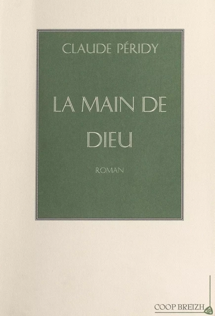 La Main de Dieu - Claude Péridy - FeniXX réédition numérique