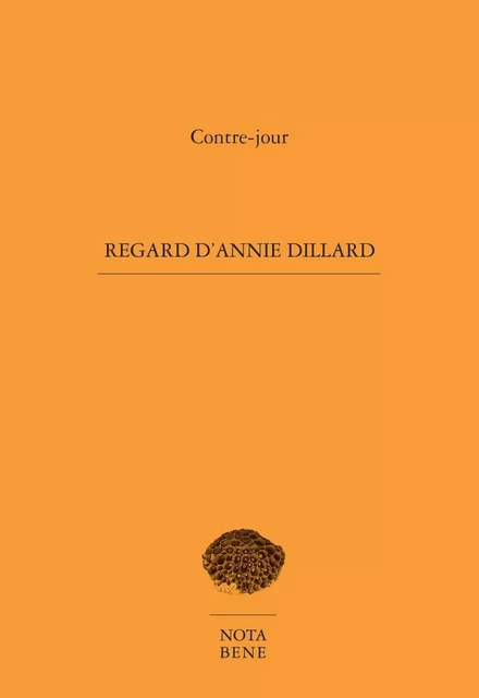 Regard d'Annie Dillard -  - Groupe Nota bene