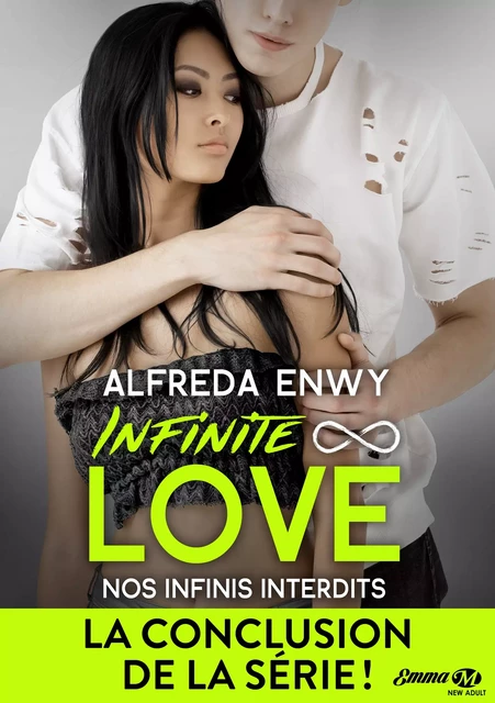 Infinite Love, T6 : Nos infinis interdits - Alfreda Enwy - Milady