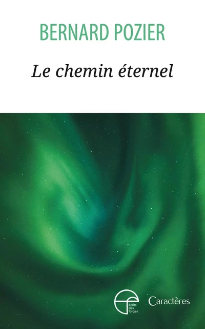 Le chemin éternel - Bernard Pozier - Écrits des forges