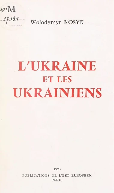 L'Ukraine et les Ukrainiens - Wolodymyr Kosyk - FeniXX réédition numérique