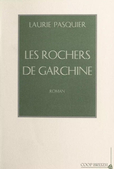 Les Rochers de Garchine - Laurie Pasquier - FeniXX réédition numérique