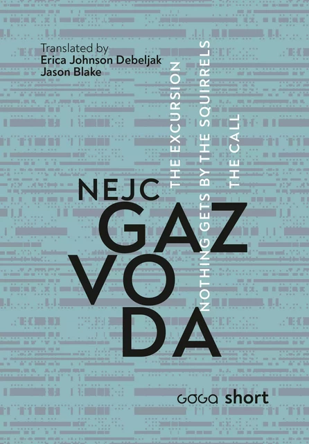 The Excursion. Nothing gets by the Squirrels. The Call. - Nejc Gazvoda - Publishing house Goga