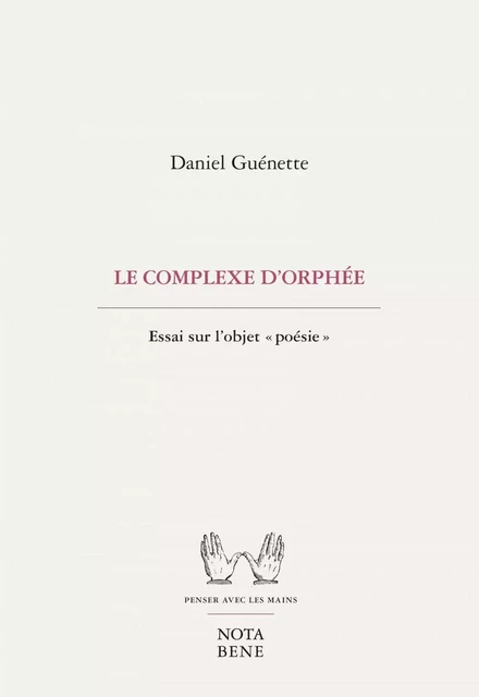 Le complexe d'Orphée - Daniel Guénette - Groupe Nota bene