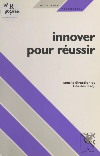 Innover pour réussir : Des acteurs parlent aux acteurs - Charles Hadji - FeniXX réédition numérique