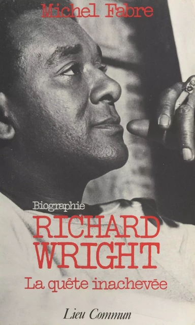 Richard Wright, la quête inachevée - Michel Fabre - FeniXX réédition numérique