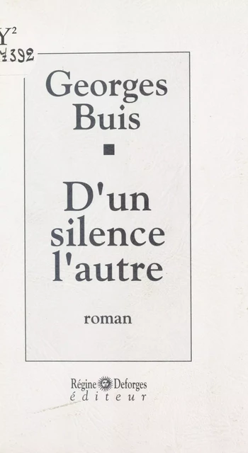 D'un silence l'autre - Georges Buis - FeniXX réédition numérique