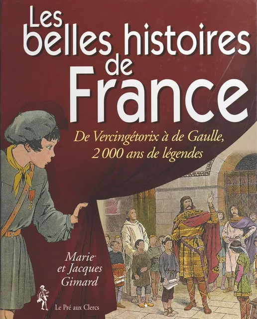 Les Belles Histoires de France - Marie Gimard, Jacques Gimard - FeniXX réédition numérique