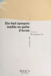 Dix-huit synopsis inédits en quête d'écran