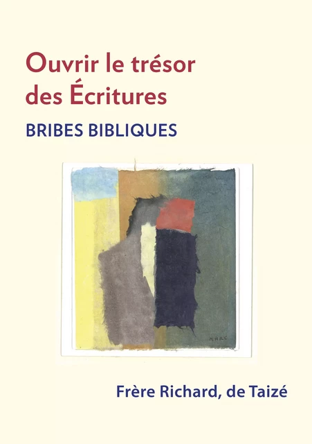 Ouvrir le trésor des Écritures - Frère Richard De Taizé - Les Presses de Taizé