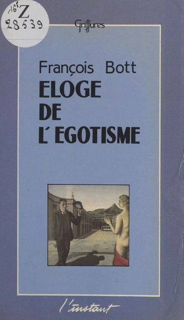 Éloge de l'égotisme - François Bott - FeniXX réédition numérique