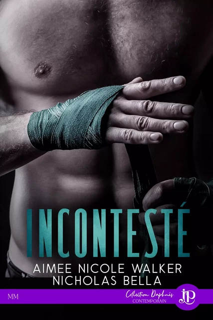 Incontesté - Aimee Nicole Walker, Nicholas Bella - Juno Publishing