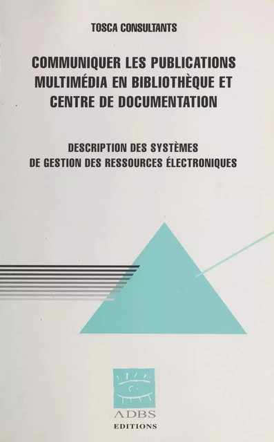 Communiquer les publications multimédia en bibliothèque et centre de documentation -  Tosca consultants - FeniXX réédition numérique