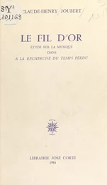 Le Fil d'or : étude sur la musique dans «À la recherche du temps perdu»