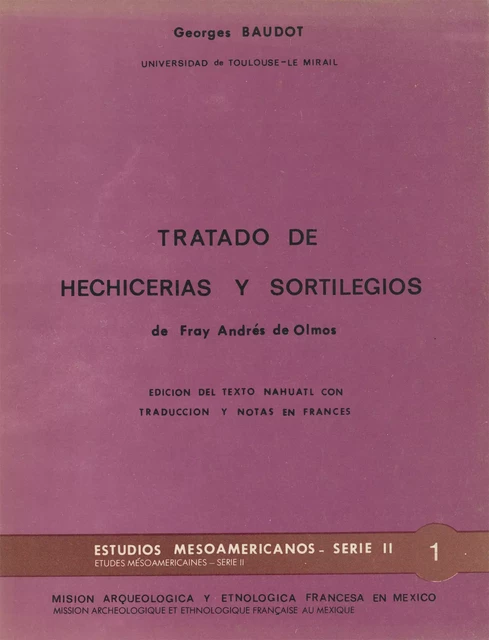 Tratado de hechicerías y sortilegios de Fray Andrés de Olmos - Georges Baudot - Centro de estudios mexicanos y centroamericanos