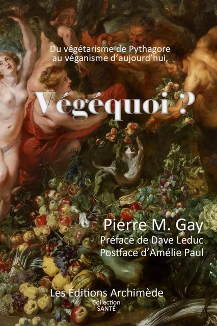 Végéquoi ? - Pierre M. Gay - Éditions Archimède