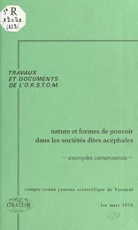 Nature et formes de pouvoir dans les sociétés dites acéphales : exemples camerounais