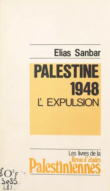 Palestine 1948, l'expulsion - Elias Sanbar - FeniXX réédition numérique