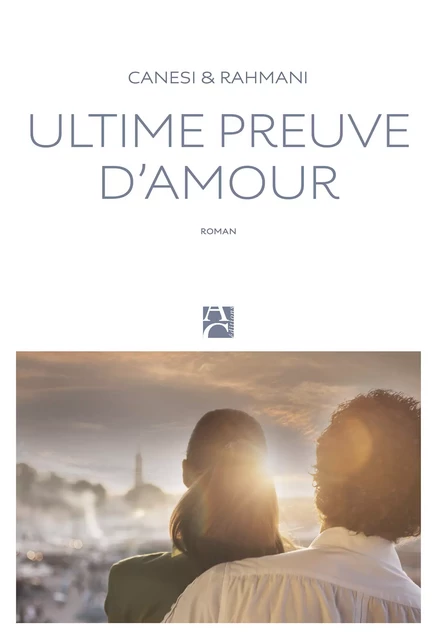 Ultime preuve d'amour - Michel Canesi, Jamil Rahmani - Éditions Anne Carrière