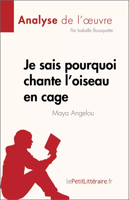 Je sais pourquoi chante l'oiseau en cage - Isabelle Bousquette - lePetitLitteraire.fr