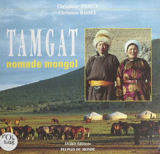 Tamgat, nomade mongol - Christian Basset, Christiane Drieux - FeniXX réédition numérique