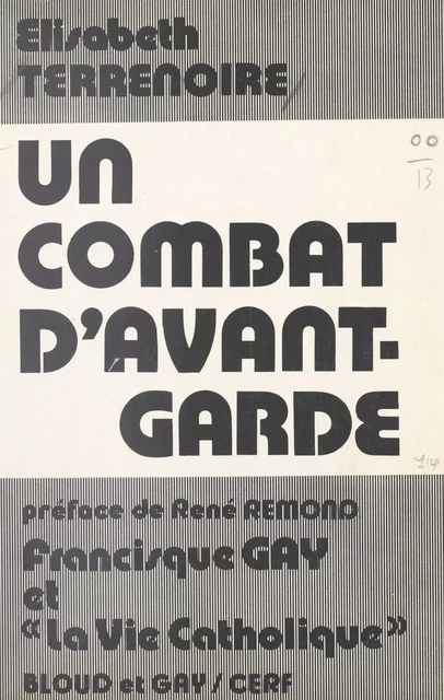 Un combat d'avant-garde : Francisque Gay et «La Vie catholique» - Élisabeth Terrenoire - FeniXX réédition numérique