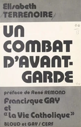 Un combat d'avant-garde : Francisque Gay et «La Vie catholique»