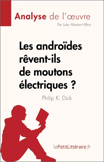 Les androïdes rêvent-ils de moutons électriques ? - Luke Allerton-Hilton - lePetitLitteraire.fr