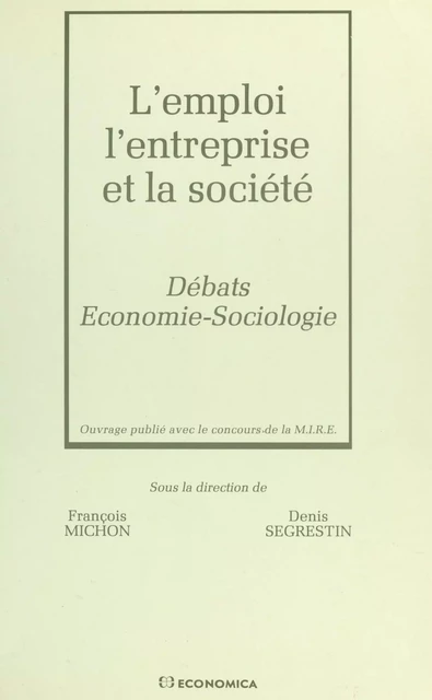 L'Emploi, l'entreprise et la société : débats économie-sociologie - François Michon - FeniXX réédition numérique