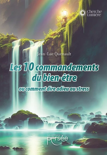 Les 10 commandements du bien-être - Jean-Luc Quenault - Éditions Persée