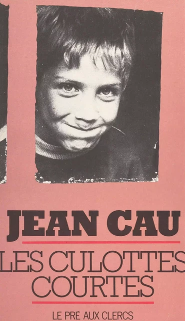 Les Culottes courtes - Jean Cau - FeniXX réédition numérique