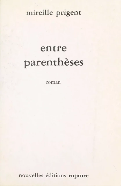 Entre parenthèses - Mireille Prigent - FeniXX réédition numérique