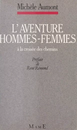 L'Aventure homme-femme : à la croisée des chemins