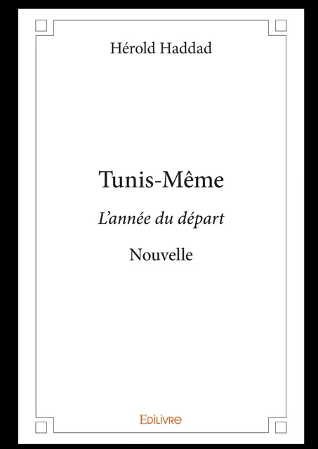 Tunis-Même - Hérold Haddad - Editions Edilivre