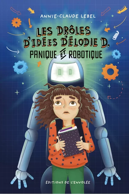 Les drôles d'idées d'Élodie D. - Tome 2 - Annie-Claude Lebel - Éditions de l’Envolée