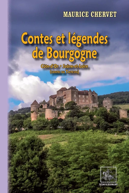 Contes et Légendes de Bourgogne - Maurice Chervet - Editions des Régionalismes