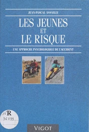 Les Jeunes et le risque : une approche psychologique de l'accident