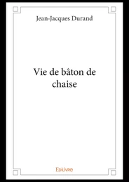 Vie de bâton de chaise