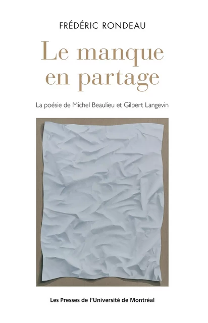 Le manque en partage - Frédéric Rondeau - Presses de l'Université de Montréal