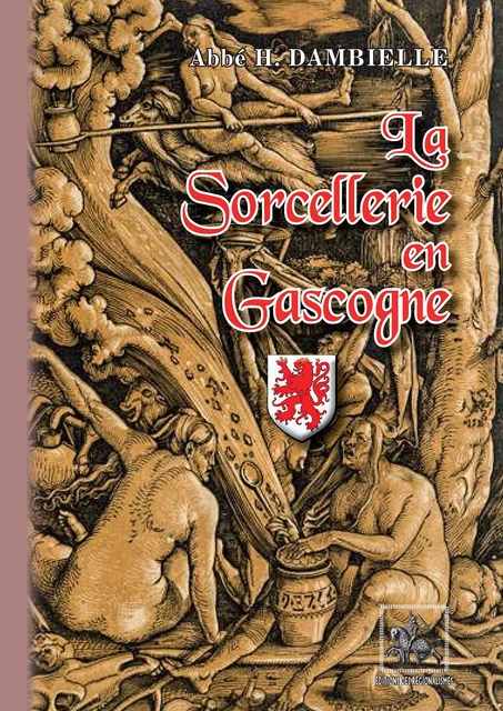 La Sorcellerie en Gascogne - Abbé Honoré Dambielle - Editions des Régionalismes