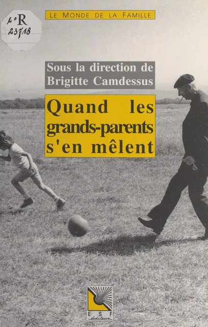 Quand les grands-parents s'en mêlent - Brigitte Camdessus - FeniXX réédition numérique