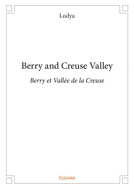 Berry and Creuse Valley -  Lodya - Editions Edilivre