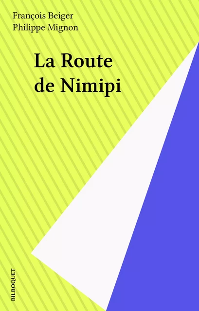 La Route de Nimipi - François Beiger - FeniXX réédition numérique