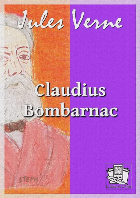 Claudius Bombarnac - Jules Verne - La Gibecière à Mots