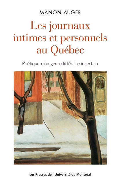 Les journaux intimes et personnels au Québec - Manon Auger - Presses de l'Université de Montréal