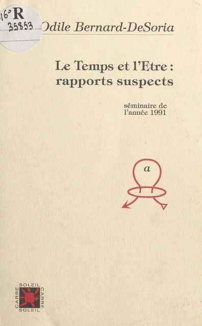 Le Temps et l'Être : rapports suspects - Odile Bernard-Desoria - FeniXX réédition numérique